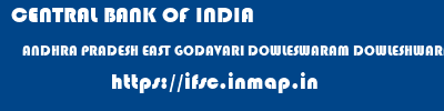 CENTRAL BANK OF INDIA  ANDHRA PRADESH EAST GODAVARI DOWLESWARAM DOWLESHWARAM  ifsc code